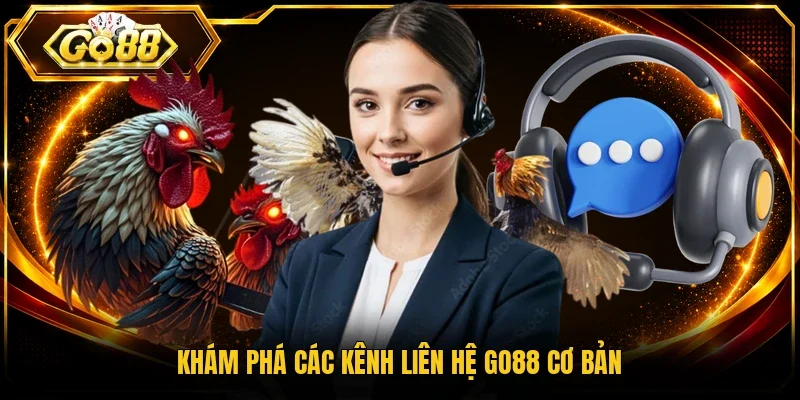 Khám phá các kênh liên hệ Go88 cơ bản