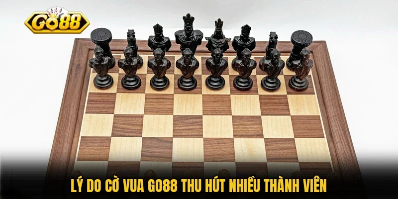 Lý do cờ vua Go88 thu hút nhiều thành viên