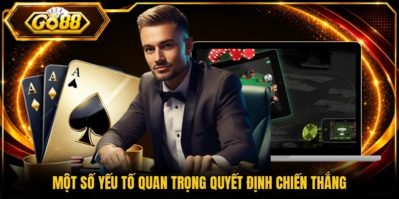 Một số yếu tố quan trọng quyết định chiến thắng