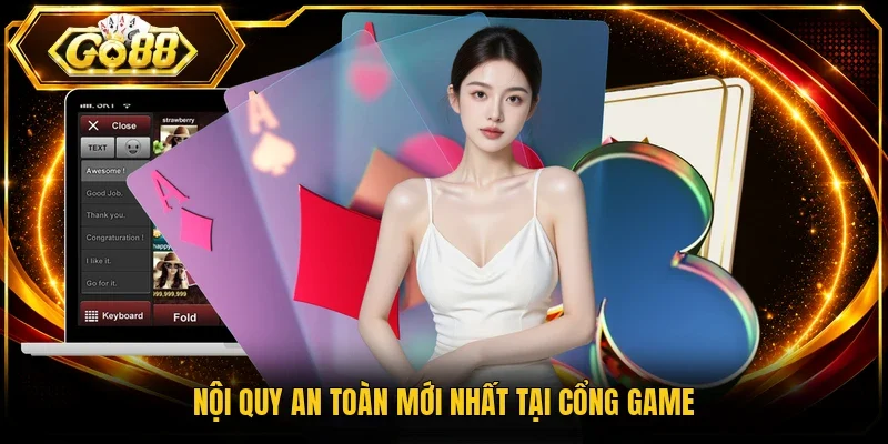 Nội quy an toàn mới nhất tại cổng game