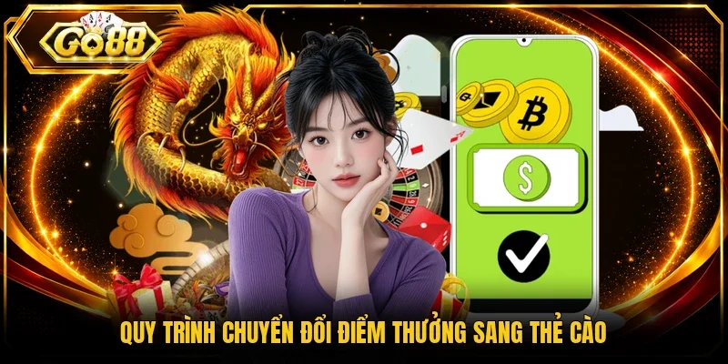 Quy trình chuyển đổi điểm thưởng sang thẻ cào