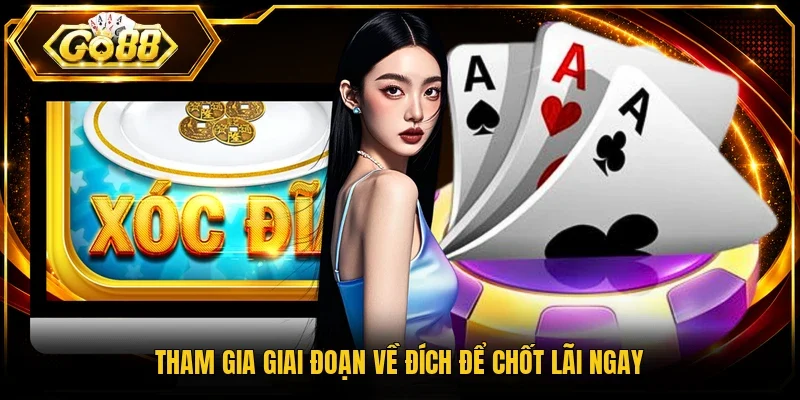 Tham gia giai đoạn về đích để chốt lãi ngay