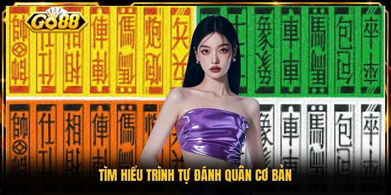 Tìm hiểu trình tự đánh quân cơ bản