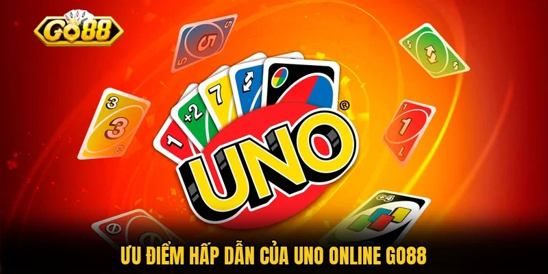 Ưu điểm hấp dẫn của UNO online Go88